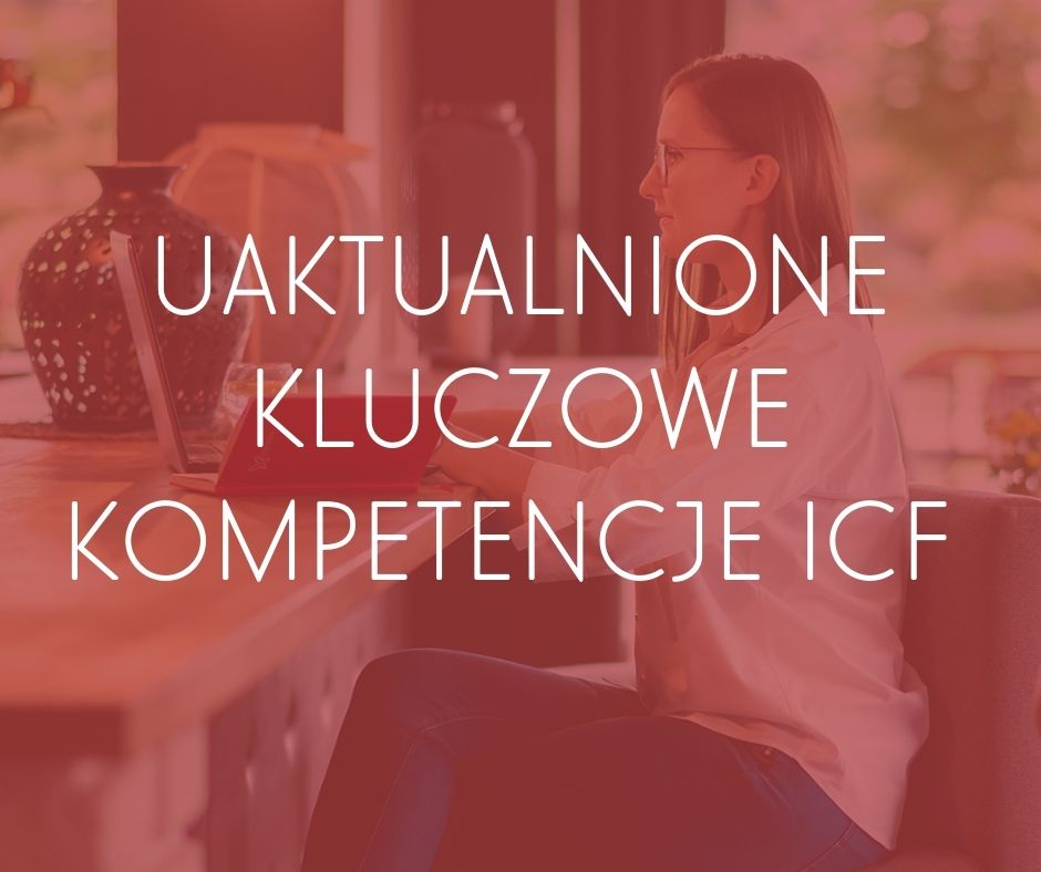 Zobacz uaktualnione kompetencje ICF